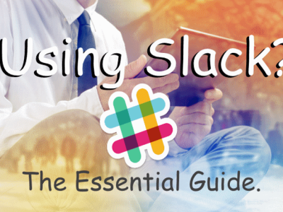 Using Slack the Ultimate Guide